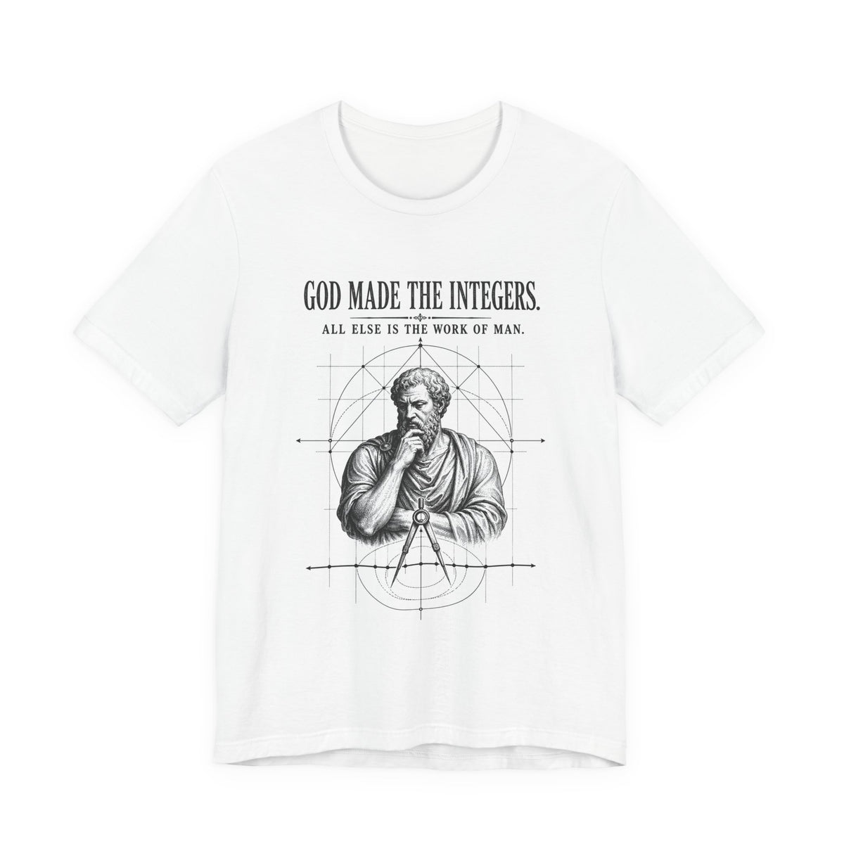 T-Shirt = "God made the integers. All else is the work of man."