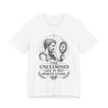 T-Shirt = "The unexamined life is not worth living."
