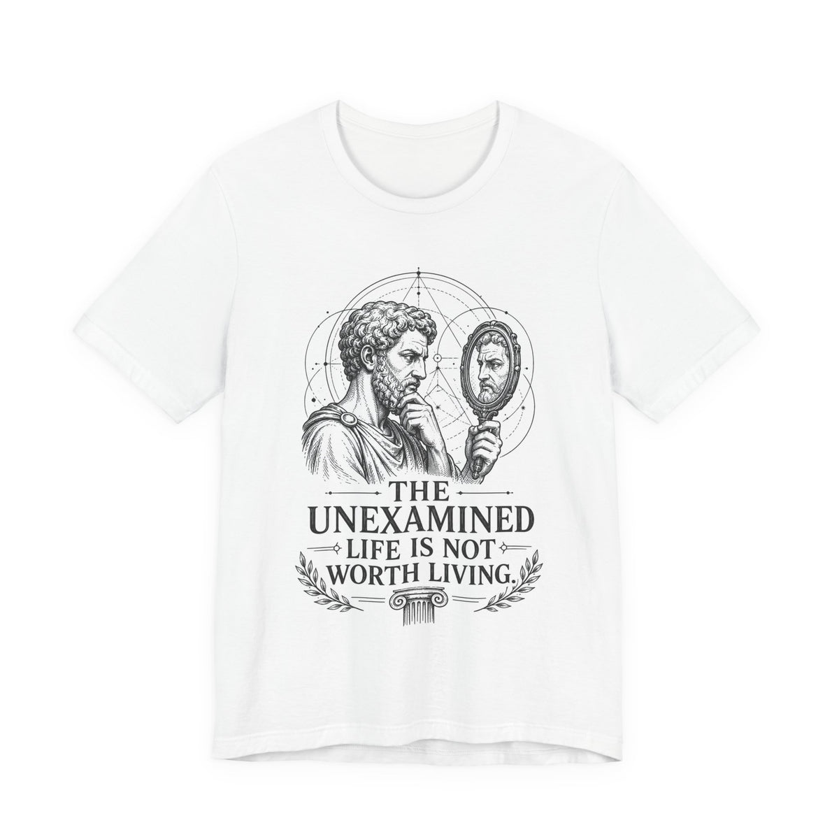 T-Shirt = "The unexamined life is not worth living."