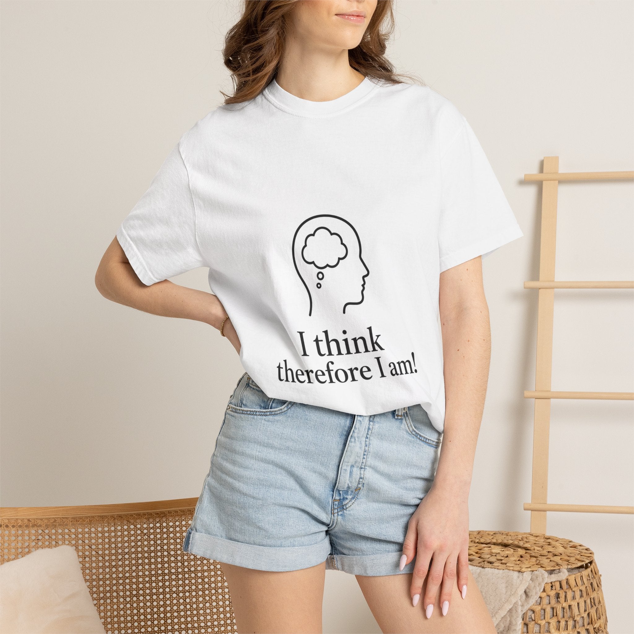 T-Shirt — "I think therefore I am!"