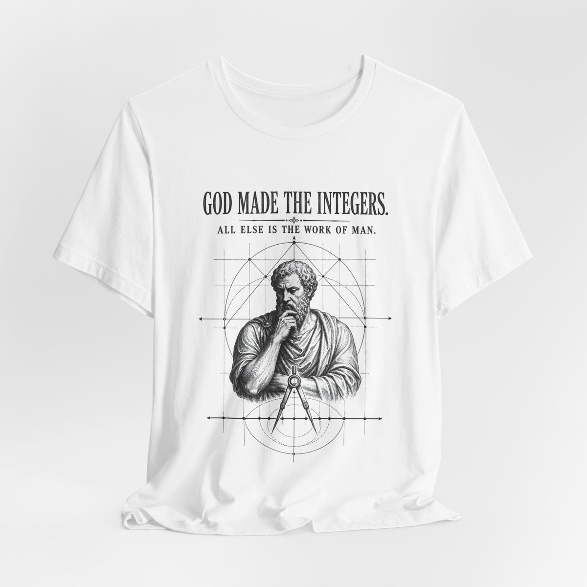 T-Shirt = "God made the integers. All else is the work of man."